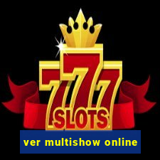 ver multishow online
